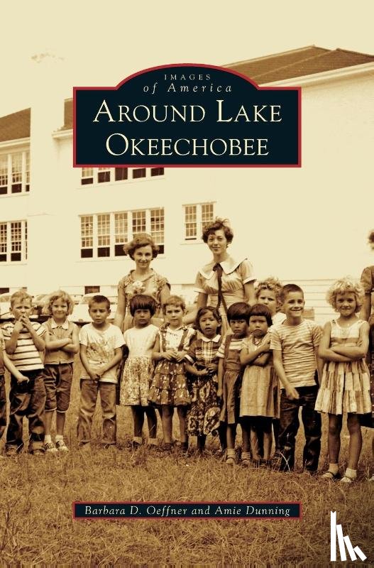Oeffner, Barbara D, Dunning, Amie - Around Lake Okeechobee