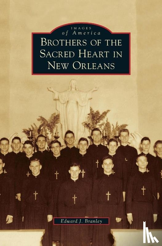 Branley, Edward J - Brothers of the Sacred Heart in New Orleans