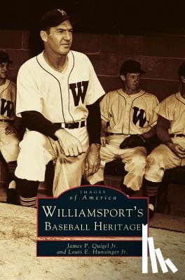 Quigel, James P, Hunsinger, Louis - Williamsport's Baseball Heritage