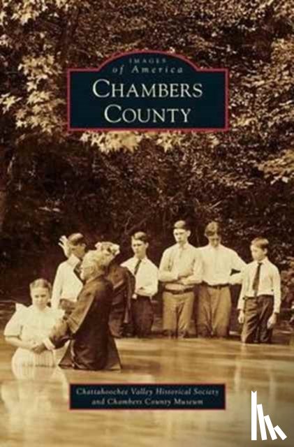 Chattahoochee Valley Historical Society, Chambers County Museum - Chambers County