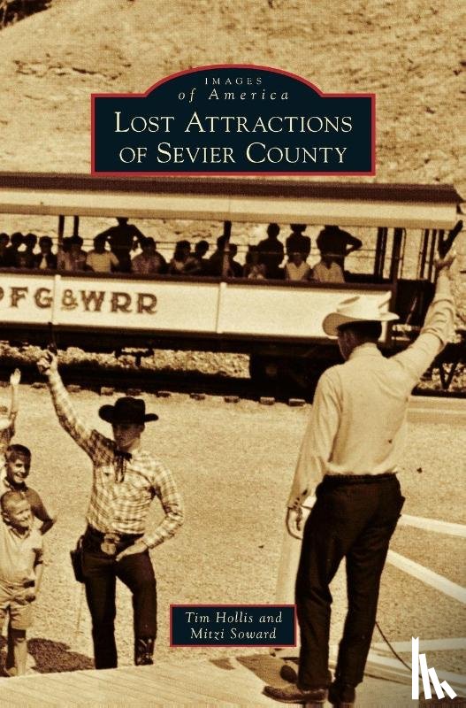 Hollis, MR Tim, Soward, Mitzi - Lost Attractions of Sevier County