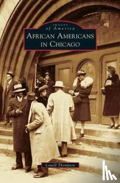 Thompson, Lowell D - African Americans in Chicago