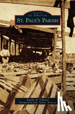 Gilliland, Jennifer H (Foreward by John "Jackie" Boineau) - St. Paul's Parish