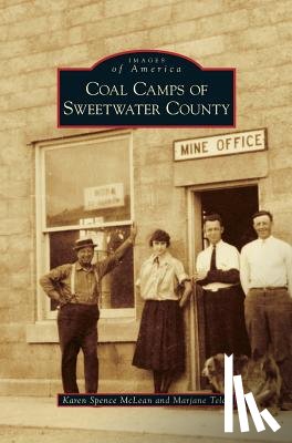 McLean, Karen Spence, Telck, Marjane - Coal Camps of Sweetwater County