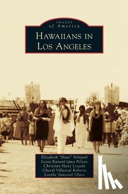 Nihipali, Elizabeth Nani, Pelayo, Lessa Kanani, Lozada, Christian Hanz - Hawaiians in Los Angeles