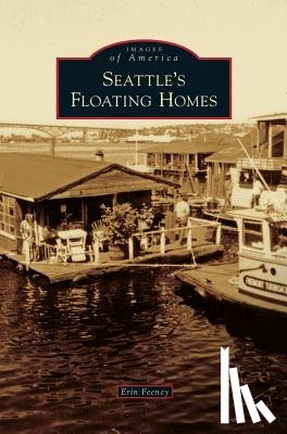 Feeney, Erin - Seattle's Floating Homes