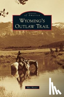 Blewer, Mac - Wyoming's Outlaw Trail