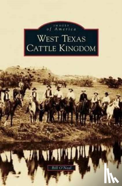O'Neal, Bill - West Texas Cattle Kingdom