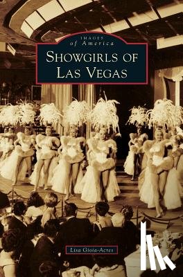 Gioia-Acres, Lisa - Showgirls of Las Vegas