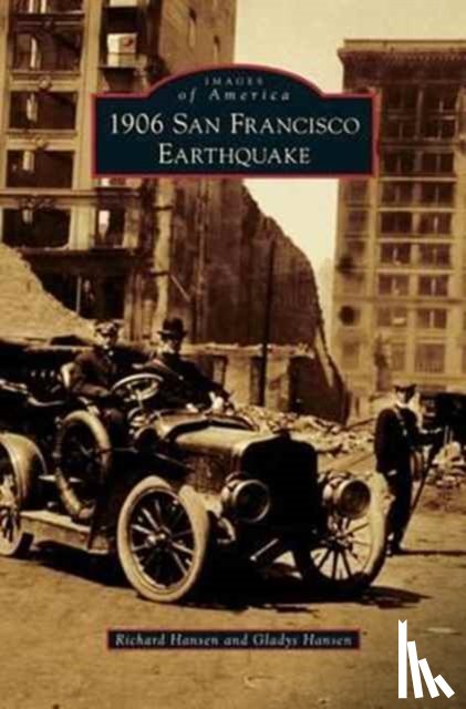 Hansen, Richard, Hansen, Gladys - 1906 San Francisco Earthquake