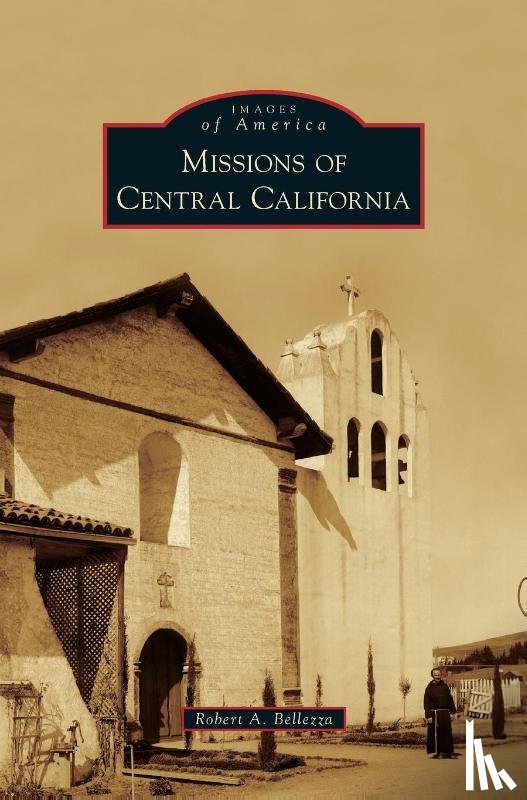 Bellezza, Robert A - Missions of Central California