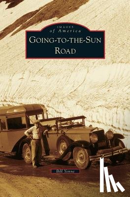 Yenne, Bill - Going-To-The-Sun Road
