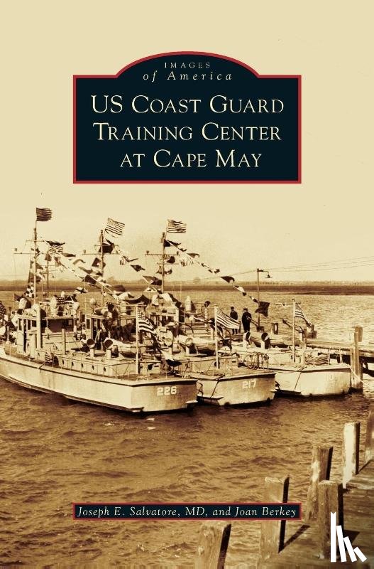 Salvatore, Joseph E, Berkey, Joan - US Coast Guard Training Center at Cape May
