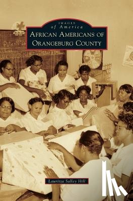Hill, Lauritza Salley - African Americans of Orangeburg County