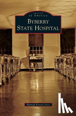 Jones, Hannah Karena - Byberry State Hospital