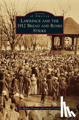 Forrant, Robert, Grabski, Susan - Lawrence and the 1912 Bread and Roses Strike