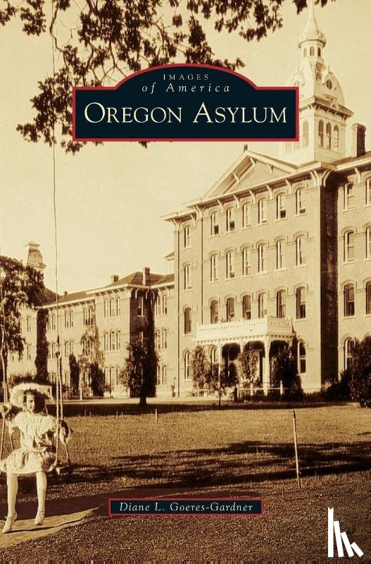 Goeres-Gardner, Diane L - Oregon Asylum