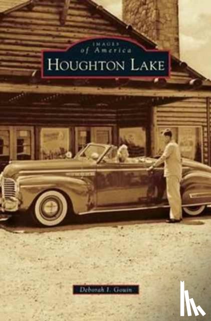 Gouin, Deborah I (for the Les Cheneaux Historical Association) - Houghton Lake