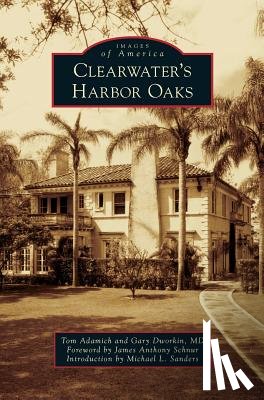 Adamich, Tom, Dworkin, Gary - Clearwater's Harbor Oaks