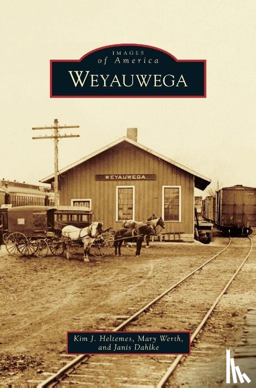 Heltemes, Kim J, Werth, Mary, Dahlke, Janis - Weyauwega