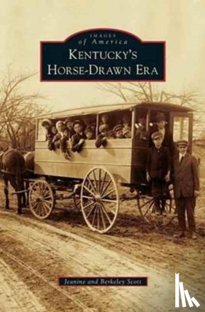 Scott, Jeanine, Scott, Berkeley - Kentucky's Horse-Drawn Era