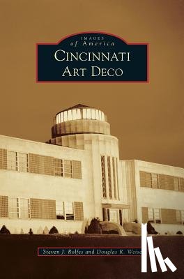 Rolfes, Steven J, Weise, Douglas R - Cincinnati Art Deco