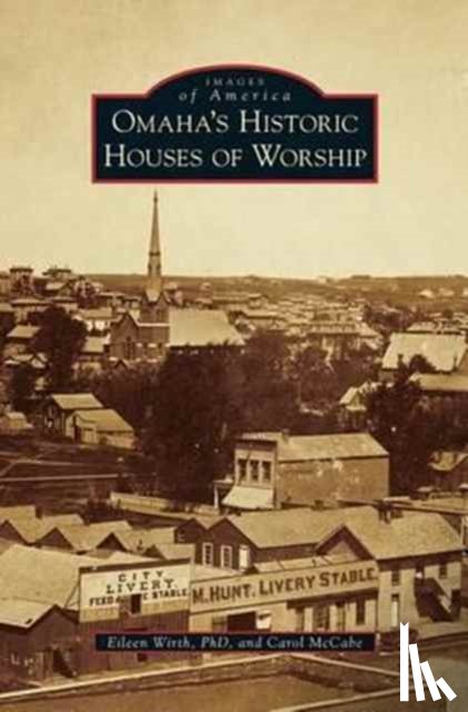 Wirth, Eileen, McCabe, Carol - Omaha's Historic Houses of Worship