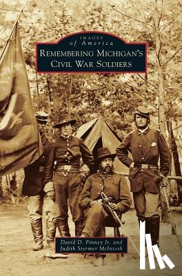 Finney, David D, McIntosh, Judith Stermer - Remembering Michigan's Civil War Soldiers
