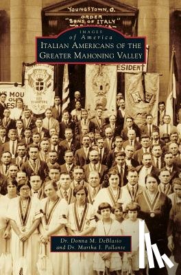Deblasio, Donna M, Pallante, Martha I - Italian Americans of the Greater Mahoning Valley