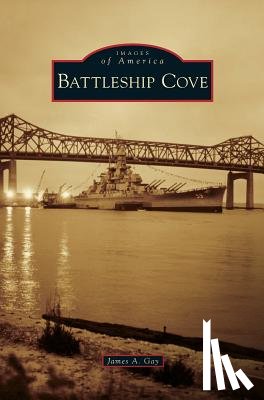 Gay, James A - Battleship Cove