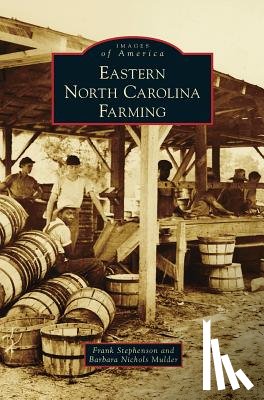 Stephenson, Frank, Mulder, Barbara Nichols, Stephenson, E Frank - Eastern North Carolina Farming