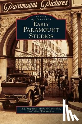 Stephens, E J, Christaldi, Michael, Wanamaker, Marc - Early Paramount Studios