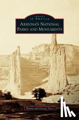 Hartz, Donna, Hartz, George - Arizona's National Parks and Monuments