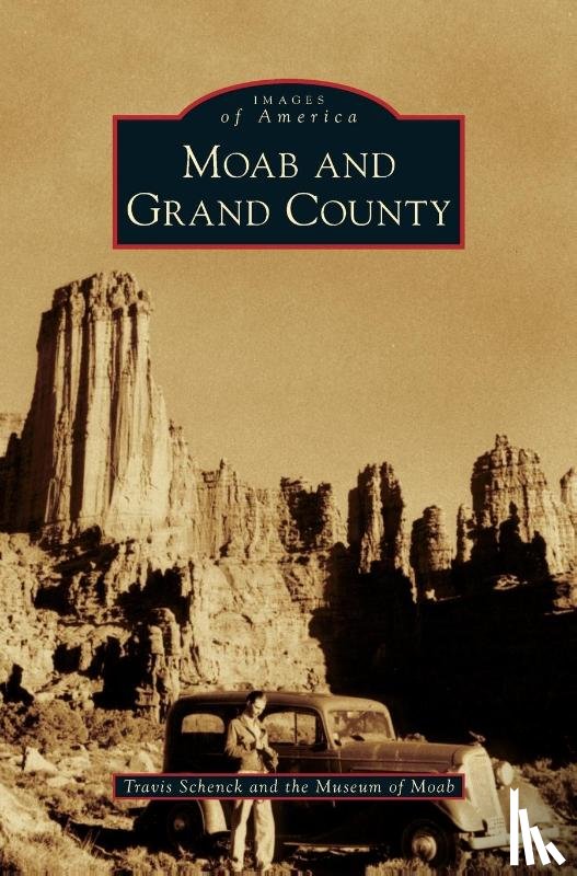 Schenck, Travis, The Museum of Moab - Moab and Grand County