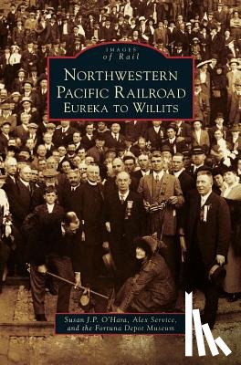 O'Hara, Susan J P, Service, Alex - Northwestern Pacific Railroad