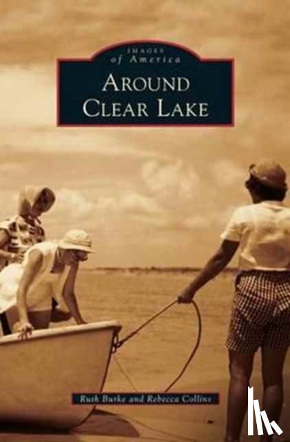 Burke, Ruth, Collins, Rebecca - Around Clear Lake