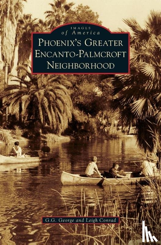 George, G G, Conrad, Leigh - Phoenix's Greater Encanto-Palmcroft Neighborhood