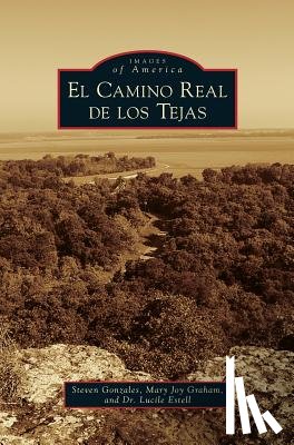 Gonzales, Steven, Graham, Mary Joy, Estell, Lucile - Camino Real de los Tejas