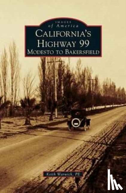 Warwick P E, Keith - California's Highway 99