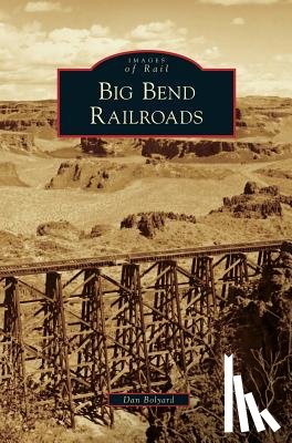 Bolyard, Dan - Big Bend Railroads