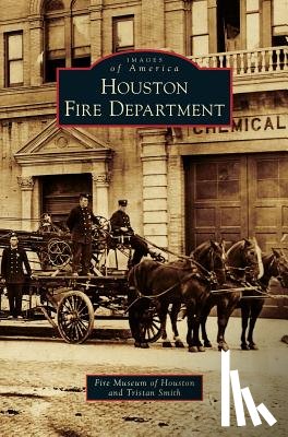 Fire Museum of Houston, Smith, Tristan - Houston Fire Department