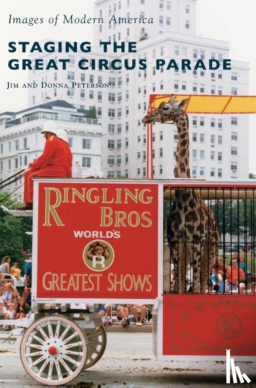 Peterson, Jim, Peterson, Donna - Staging the Great Circus Parade