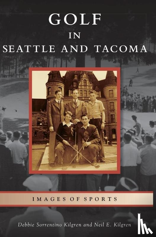 Kilgren, Debbie Sorrentino, Kilgren, Neil E - Golf in Seattle and Tacoma