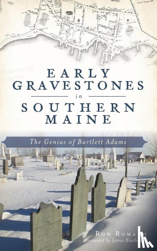 Romano, Ron - Early Gravestones in Southern Maine