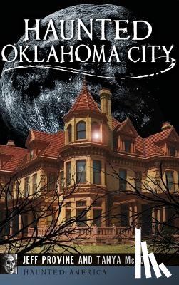 Provine, Jeff, McCoy, Tanya - Haunted Oklahoma City