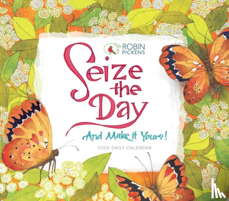 Pickens, Robin - 2026 Seize the Day and Make It Yours -- Robin Pickens Boxed/Daily Calendar