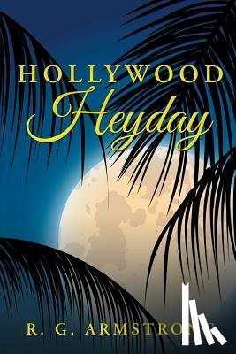 Armstrong, R G - Hollywood Heyday