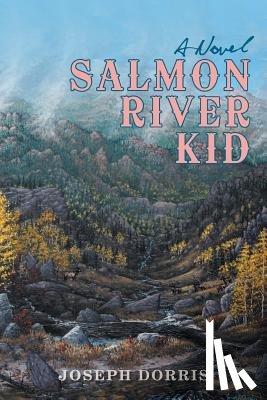 Dorris, Joseph - Salmon River Kid