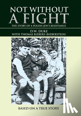 Duke, D W - Not without a Fight