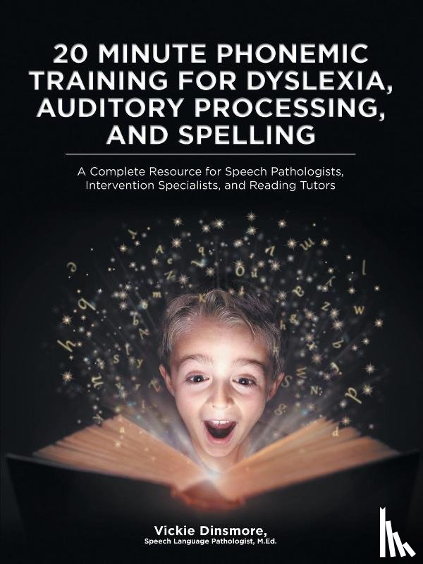 Dinsmore, Slp M Ed - 20 Minute Phonemic Training for Dyslexia, Auditory Processing, and Spelling
